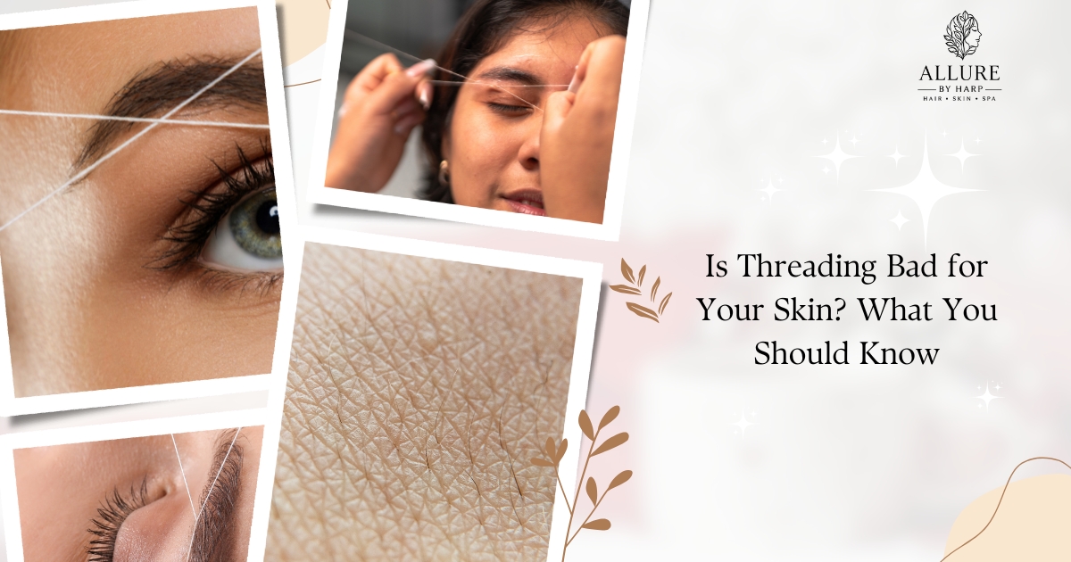 Is Threading Bad for Your Skin What You Should Know