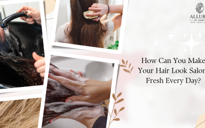 How Can You Make Your Hair Look Salon-Fresh Every Day?